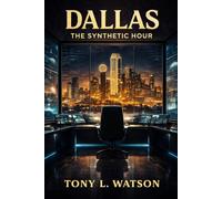 Dallas: The Synthetic Hour: A Seaborn Saga Novel Book 7 (The Seaborn Saga)