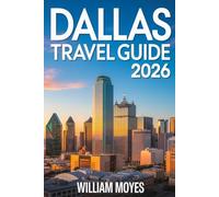 Dallas Travel Guide 2026: A Local-Style Trip to the Heart of North Texas
