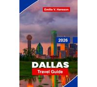 Dallas Travel Guide 2026: Discover Modern Architecture, Cultural Attractions, Local Cuisine, Parks, and Practical Tips for Your Texas Trip