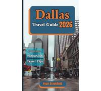 Dallas Travel Guide 2026: Practical Itineraries ,Top Attractions, Accommodation Options, Food Hotspots, and World Cup Planning Tips