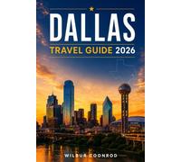 Dallas Travel Guide 2026: The Complete Insider's Guide to Top Attractions, Where to Stay, Local Food, Arlington Day Trips, and Unforgettable Texas Adventures