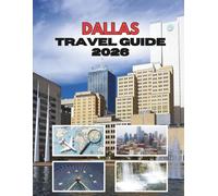 DALLAS TRAVEL GUIDE 2026: Where Big Dreams Meet Bigger Adventures