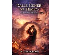 DALLE CENERI DEL TEMPO: Le sfumature dell'anima