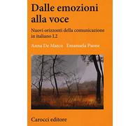 Dalle emozioni alla voce. Nuovi orizzonti della comunicazione in italiano L2 (Lingue e letterature Carocci)