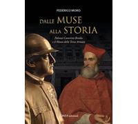 Dalle muse alla storia. Palazzo Camerini-Bembo e il Museo della Terza Armata. Ediz. illustrata (Linea saggistica)