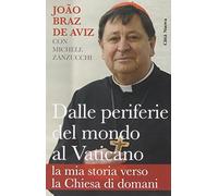 Dalle periferie del mondo al Vaticano. La mia storia verso la Chiesa di domani (Verso l'unità)
