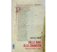 Dalle Rime alla Commedia. Storia della poesia di Dante (Minima dantesca)