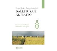 Dalle risaie al piatto. Storie e tecniche di risicoltura biologica