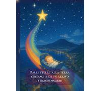 Dalle stelle alla terra: cronache di un arrivo straordinario