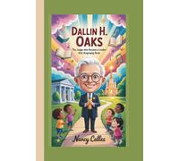 DALLIN H OAKS: The judge who became a leader:kids biography book