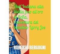 Dall'Indiana alla Sicilia fino all'oro di Sofia, l'avventura del biondino Larry Joe