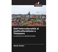 Dall'interculturalità al multiculturalismo a Timişoara: La costruzione di un'identità territoriale