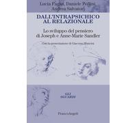 Dall'intrapsichico al relazionale. Lo sviluppo del pensiero di Joseph e Anne-Marie Sandler (Gli sguardi)
