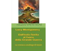 Dall'isola fiorita al fuoco della Grande Guerra: La cronaca casalinga di Susan