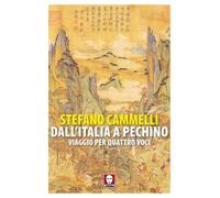 Dall'Italia a Pechino. Viaggio per quattro voci (Senza frontiere)