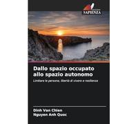 Dallo spazio occupato allo spazio autonomo: Limitare le persone, libertà di vivere e resilienza