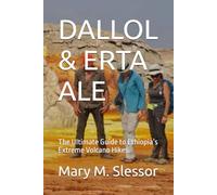 DALLOL & ERTA ALE: The Ultimate Guide to Ethiopia’s Extreme Volcano Hikes