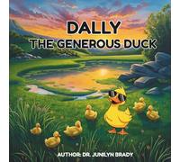 Dally, The Generous Duck: Uplifting Duck and Animal Adventure Promoting Kindness for Children 4-15 | 24-Page 8.5×8.5 Storybook | Gifts for Vacations, Holidays and Free Times
