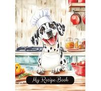 Dalmatian Dog Blank Family Cooking Recipe Book: Blank Recipe Notebook To Write In | 8.5x11 Inches |Room For 100 Recipes | 107 Pages | Heirloom ... Lovers Or Family For Birthday Or Christmas