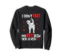Dalmatian I Didn’t Fart My Butt Blew You A Kiss Funny Dog Sudadera