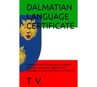 DALMATIAN LANGUAGE CERTIFICATE: Material proof of belonging to dalmatian language community together with language learning materials and dictionary (DALMATIAN LANGUAGE BOOKS)