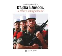 D'Alpha à Amadou, le coeur d'un le?gionnaire