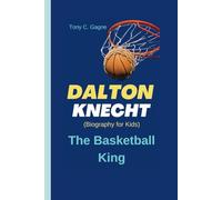 DALTON KNECHT (Biography for Kids): The Basketball King