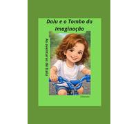 Dalu e o Tombo da Imaginação: As Aventuras de Dalu (Brincar, Descobrir e Aprender)