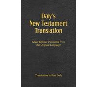 Daly's New Testament Translation: Select Epistles Translated from the Original Language
