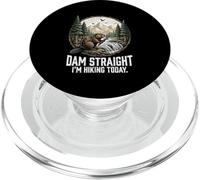 Dam Straight I'm Hiking Today Trekking Camping Naturaleza Caminata PopSockets PopGrip para MagSafe