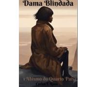 Dama Blindada E O Abismo Do Quarto País (ebook)