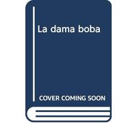 DAMA BOBA, LA.(EL JARDIN DE LOS CLASICOS) (SIN COLECCION)