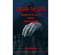 DAMA NEGRA: Relatos en los que muerte hace su jugada