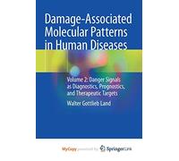 Damage-Associated Molecular Patterns in Human Diseases: Volume 2: Danger Signals as Diagnostics, Prognostics, and Therapeutic Targets