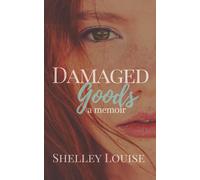 Damaged Goods: a Memoir