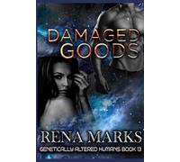 Damaged Goods: A Xeno Sapiens Novel: 13 (Genetically Altered Humans)