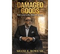DAMAGED GOODS: God’s Grace in the Middle of the Mess