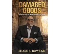 Damaged Goods: God's Grace in the Middle of the Mess