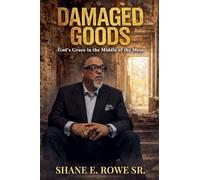Damaged Goods: God's Grace in the Middle of the Mess