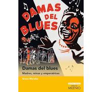 Damas del blues: Madres, reinas y emperatrices: 16 (Ensayo Música)