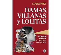 Damas, villanas y lolitas: Una mirada feminista al cine con el que crecimos (Bruguera Tendencias)