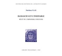 Damascius et l'ineffable récit de l'impossible discours | Marilena Vlad