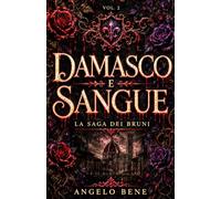 Damasco e Sangue: La Saga dei Bruni Vol.2