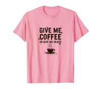 Dame café o Dame la Muerte Divertido Adicto a la cafeína Camiseta, Hombre, Rosado, 3XL