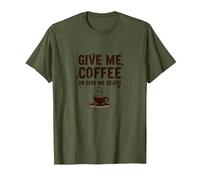 Dame café o Dame la Muerte Divertido Adicto a la cafeína Camiseta, Hombre, Verde Oliva, XXL