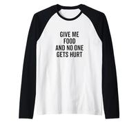 Dame Comida y Nadie se lastima Cita Divertida Camiseta Manga Raglan