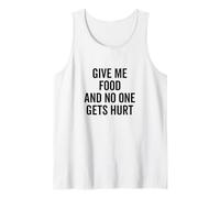 Dame Comida y Nadie se lastima Cita Divertida Camiseta sin Mangas