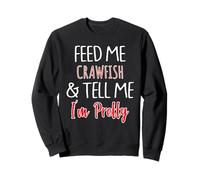Dame de comer cangrejos y dime que soy bastante gracioso y lindo Sudadera