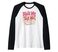 Dame de Comer y Dime Que Soy una Mujer Muy Linda para el día de San Valentín Camiseta Manga Raglan