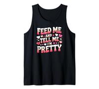 Dame de Comer y Dime Que Soy una Mujer Muy Linda para el día de San Valentín Camiseta sin Mangas